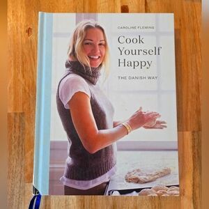 Cook Yourself Happy: The Danish Way by Caroline Fleming - Hardcover